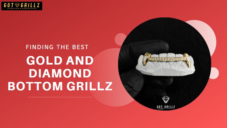 Finding the Best Gold and Diamond Bottom Grillz