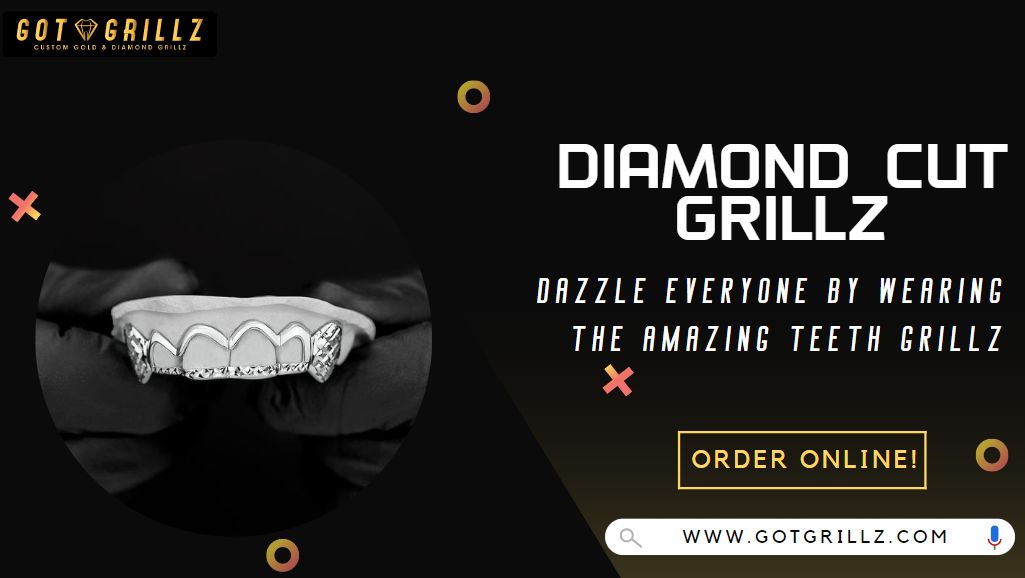 Diamond Cut Grillz – Dazzle Everyone By Wearing The Amazing Teeth Grillz
