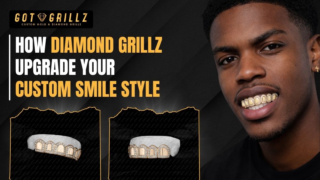 How Diamond Grillz Upgrade Your Custom Smile Style - GotGrillz